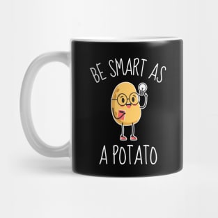 Be Smart As A Potato Funny Mug